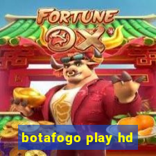 botafogo play hd